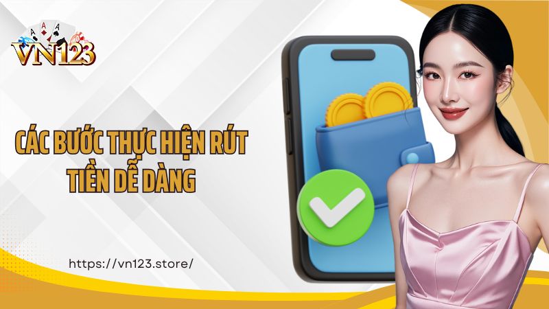 Các bước thực hiện rút tiền dễ dàng