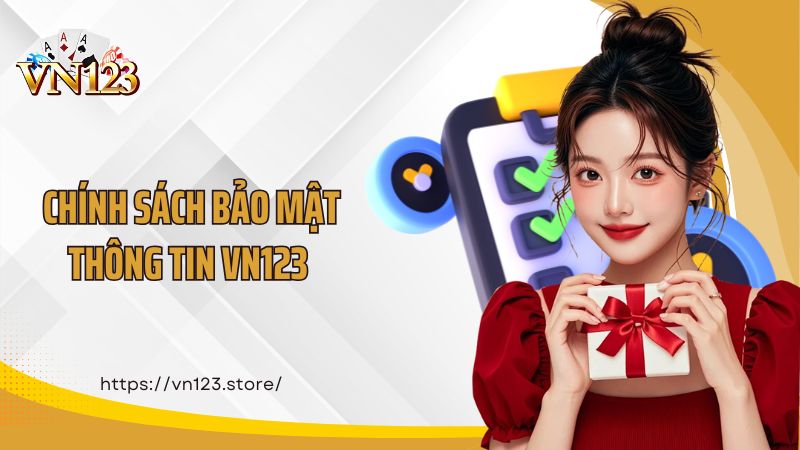 Chính sách bảo mật thông tin VN123 
