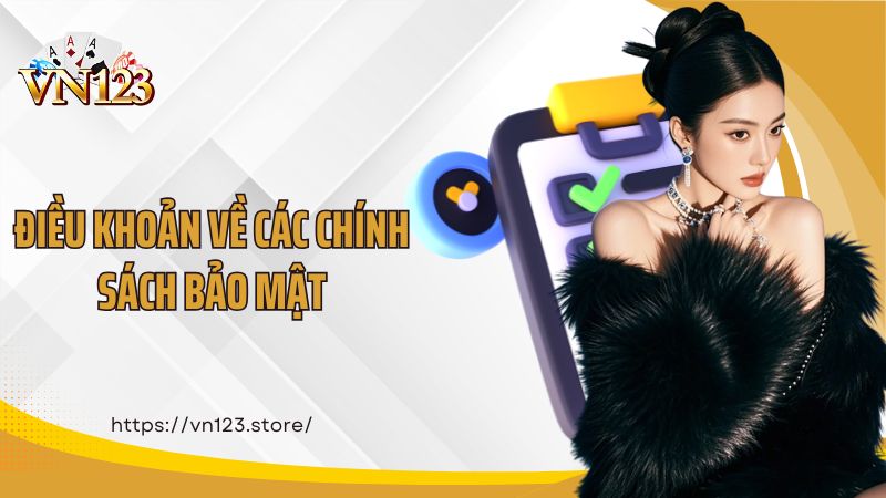 Điều khoản về các chính sách bảo mật