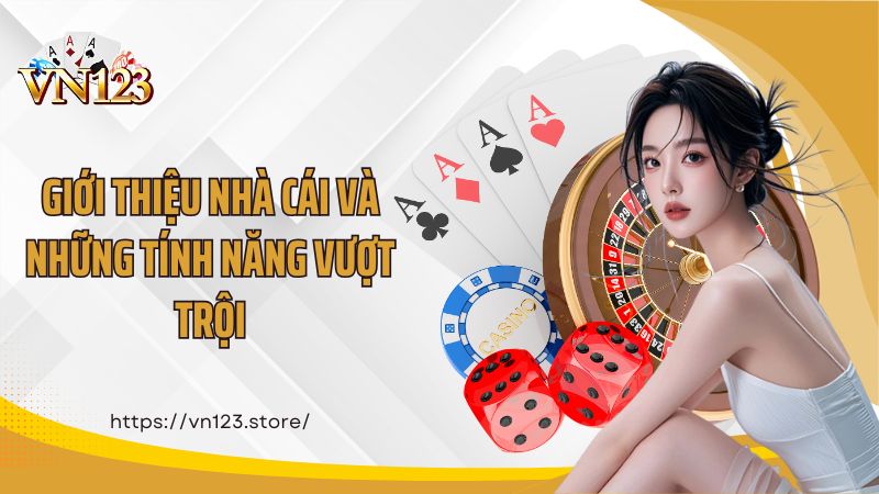 Giới thiệu nhà cái và những tính năng vượt trội