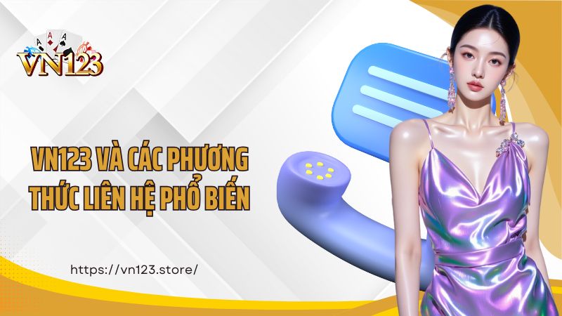 VN123 và các phương thức liên hệ phổ biến
